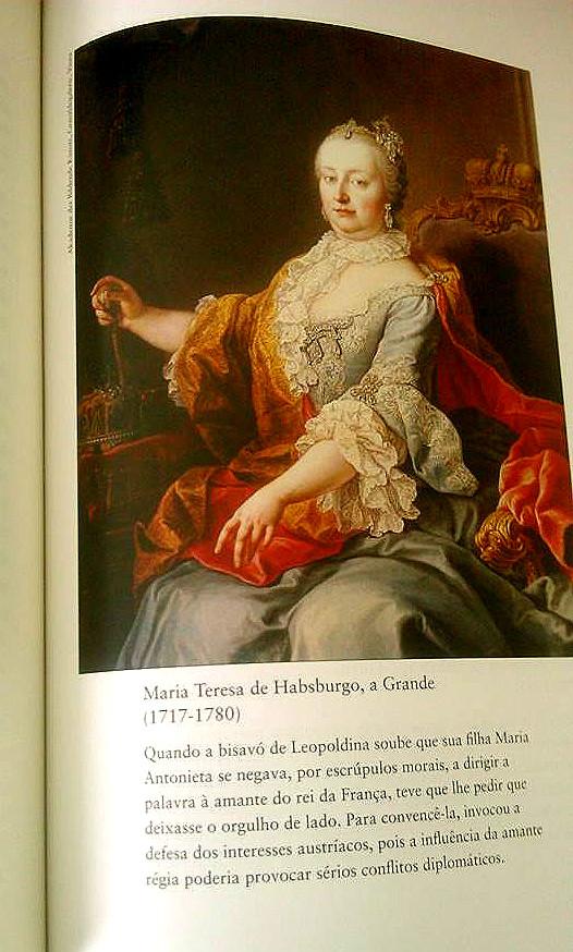 Maria Teresa de Habsbugo, a Grande. Em A biografia íntima de Leopoldina
